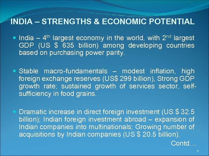 INDIA – STRENGTHS & ECONOMIC POTENTIAL India – 4 th largest economy in the