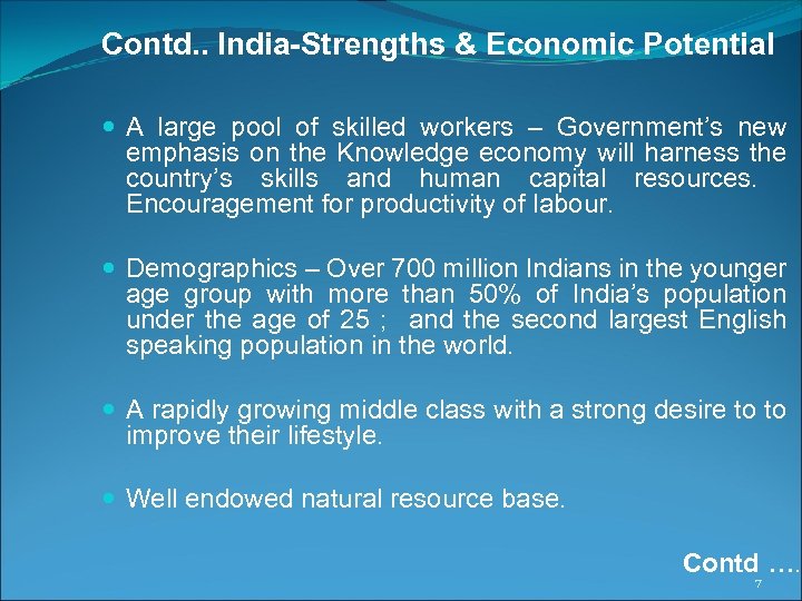 Contd. . India-Strengths & Economic Potential A large pool of skilled workers – Government’s