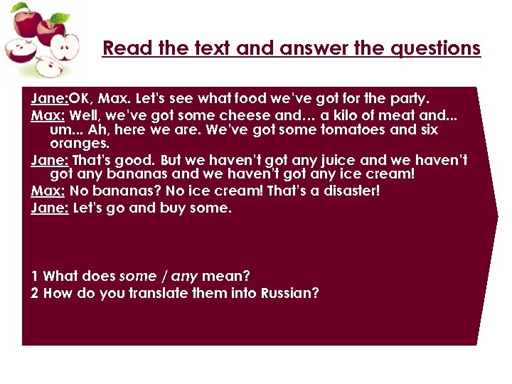 Read the text and answer the questions Jane: OK, Max. Let’s see what food