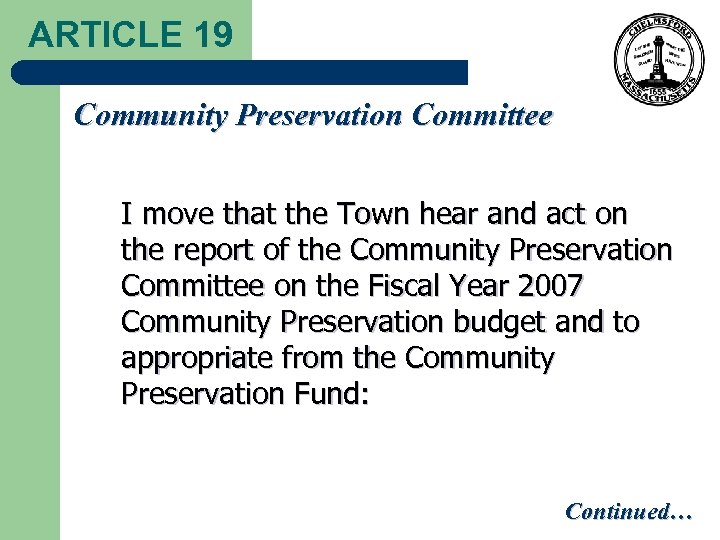 ARTICLE 19 Community Preservation Committee I move that the Town hear and act on