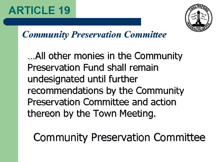 ARTICLE 19 Community Preservation Committee …All other monies in the Community Preservation Fund shall