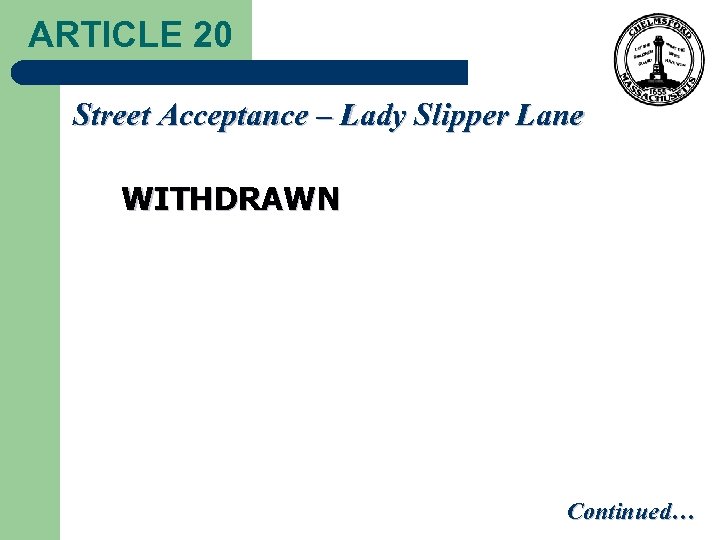 ARTICLE 20 Street Acceptance – Lady Slipper Lane WITHDRAWN Continued… 