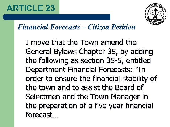 ARTICLE 23 Financial Forecasts – Citizen Petition I move that the Town amend the