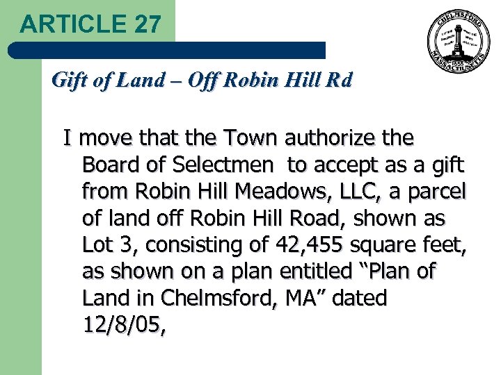 ARTICLE 27 Gift of Land – Off Robin Hill Rd I move that the