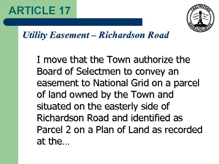 ARTICLE 17 Utility Easement – Richardson Road I move that the Town authorize the
