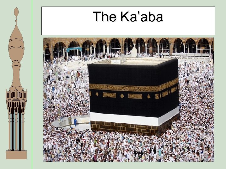 The Ka’aba 