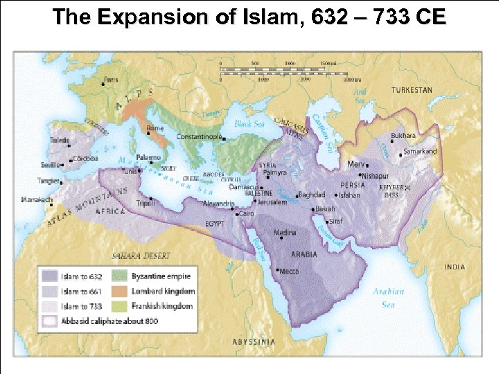 The Expansion of Islam, 632 – 733 CE 