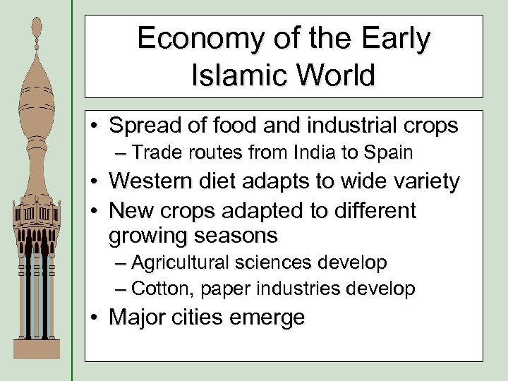 Economy of the Early Islamic World • Spread of food and industrial crops –