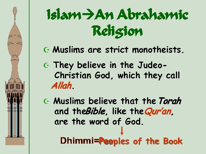 Islam An Abrahamic Religion Z Muslims are strict monotheists. Z Z They believe in