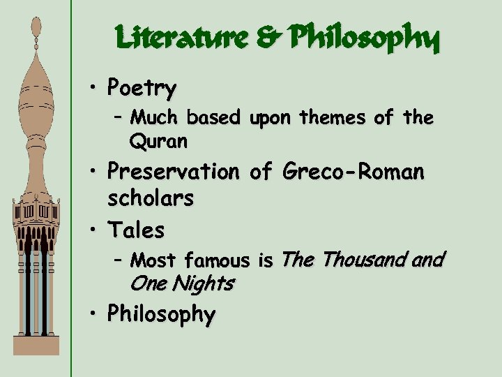 Literature & Philosophy • Poetry – Much based upon themes of the Quran •