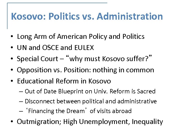 Kosovo: Politics vs. Administration • • • Long Arm of American Policy and Politics