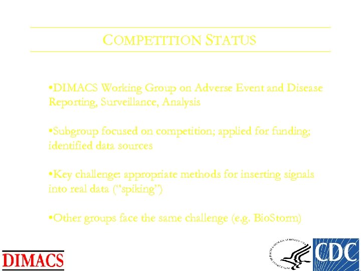 COMPETITION STATUS • DIMACS Working Group on Adverse Event and Disease Reporting, Surveillance, Analysis