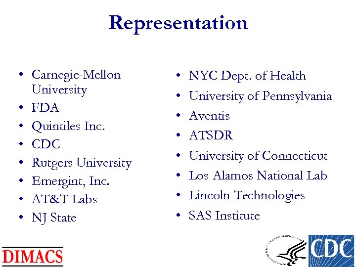 Representation • Carnegie-Mellon University • FDA • Quintiles Inc. • CDC • Rutgers University