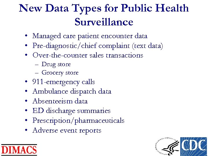 New Data Types for Public Health Surveillance • Managed care patient encounter data •