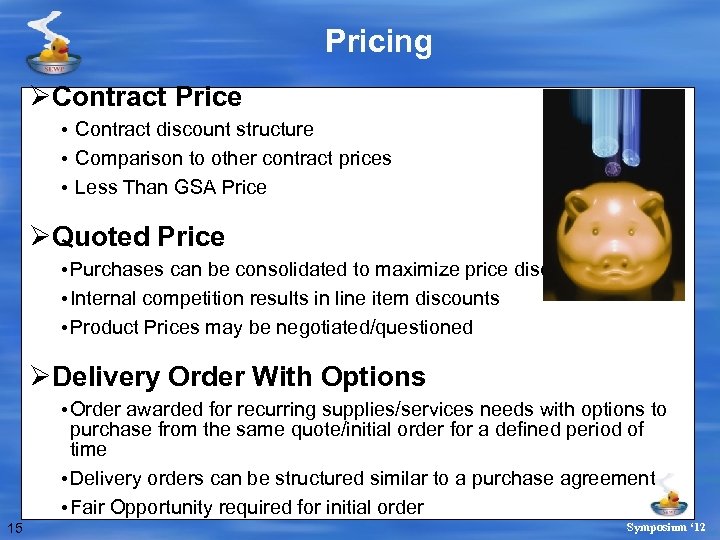 Pricing ØContract Price • Contract discount structure • Comparison to other contract prices •