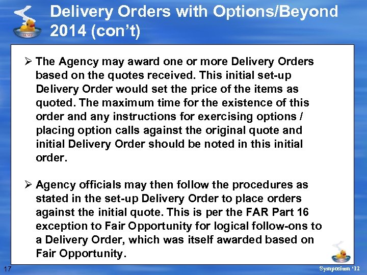 Delivery Orders with Options/Beyond 2014 (con’t) Ø The Agency may award one or more