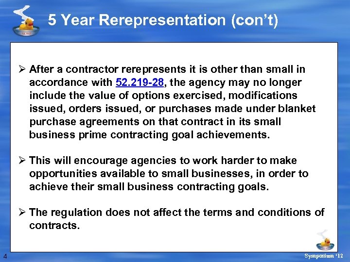 5 Year Rerepresentation (con’t) Ø After a contractor rerepresents it is other than small