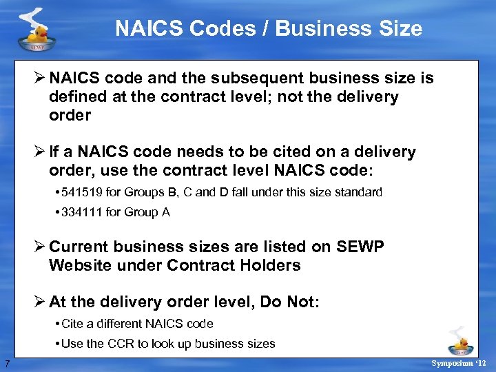 NAICS Codes / Business Size Ø NAICS code and the subsequent business size is