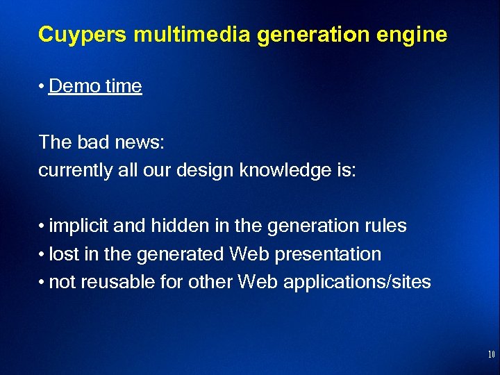 Cuypers multimedia generation engine • Demo time The bad news: currently all our design