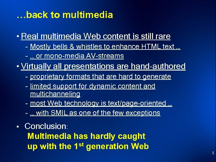 …back to multimedia • Real multimedia Web content is still rare – Mostly bells
