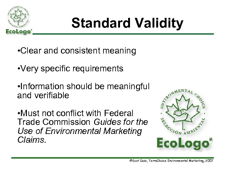 Standard Validity • Clear and consistent meaning • Very specific requirements • Information should