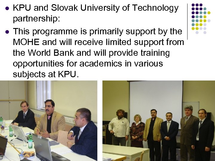 l l KPU and Slovak University of Technology partnership: This programme is primarily support