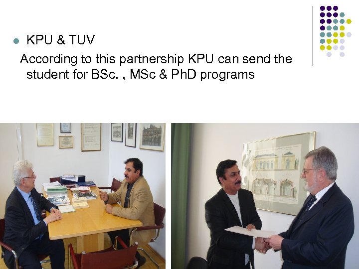 KPU & TUV According to this partnership KPU can send the student for BSc.