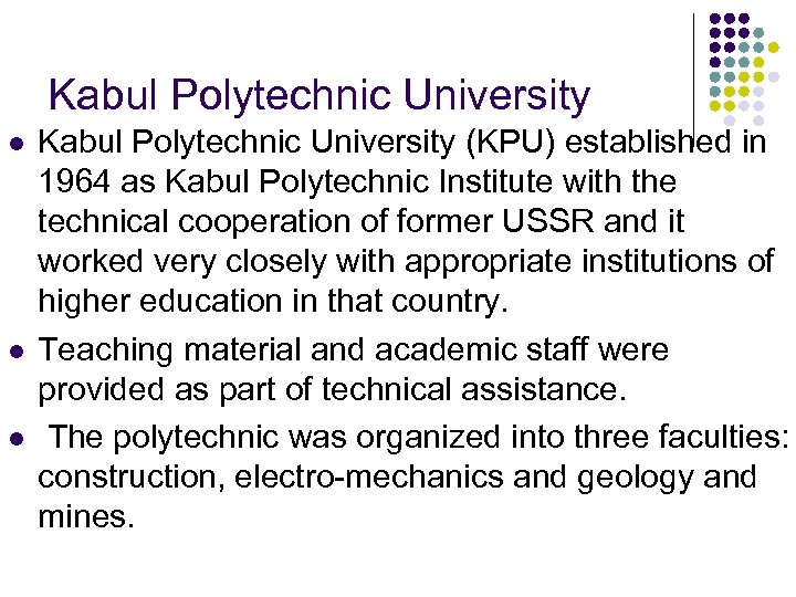 Kabul Polytechnic University l l l Kabul Polytechnic University (KPU) established in 1964 as