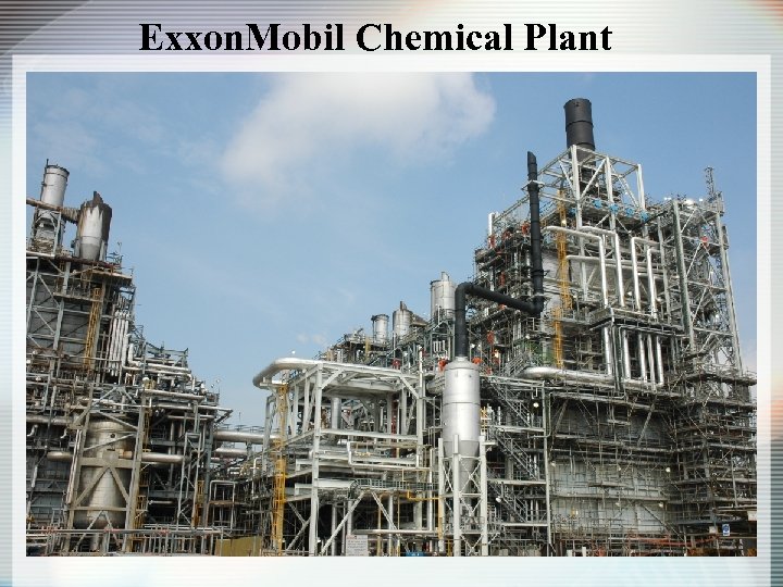 Exxon. Mobil Chemical Plant 