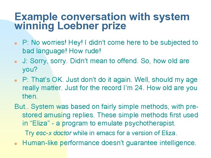 Example conversation with system winning Loebner prize P: No worries! Hey! I didn’t come