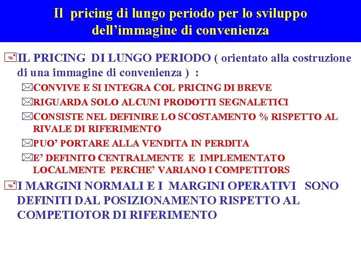 Il pricing di lungo periodo per lo sviluppo dell’immagine di convenienza +IL PRICING DI