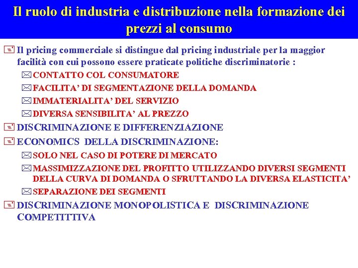 Il ruolo di industria e distribuzione nella formazione dei prezzi al consumo + Il