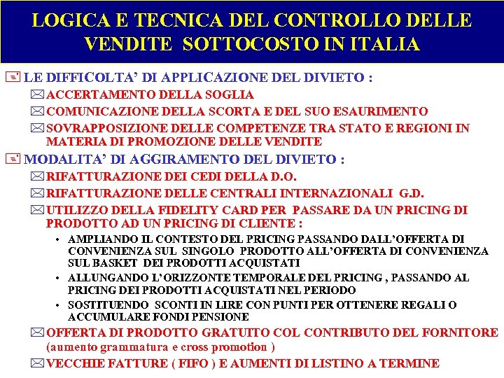 LOGICA E TECNICA DEL CONTROLLO DELLE VENDITE SOTTOCOSTO IN ITALIA + LE DIFFICOLTA’ DI