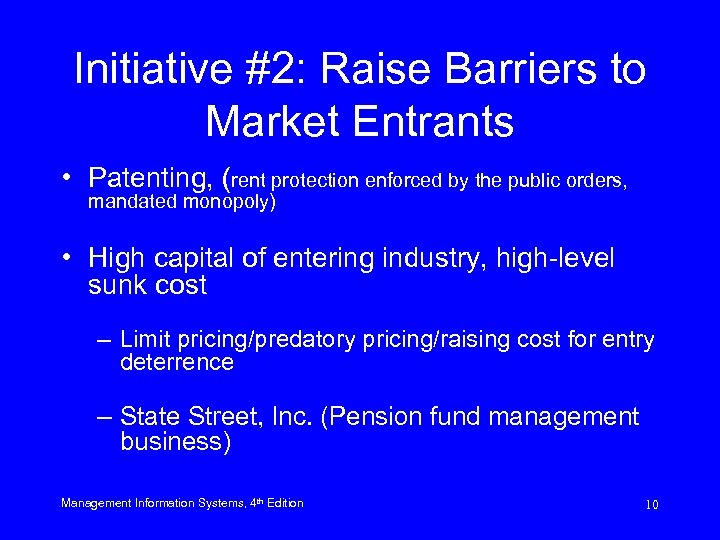 Initiative #2: Raise Barriers to Market Entrants • Patenting, (rent protection enforced by the