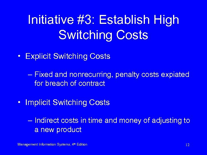 Initiative #3: Establish High Switching Costs • Explicit Switching Costs – Fixed and nonrecurring,