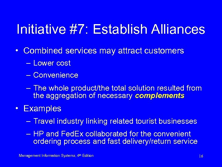 Initiative #7: Establish Alliances • Combined services may attract customers – Lower cost –