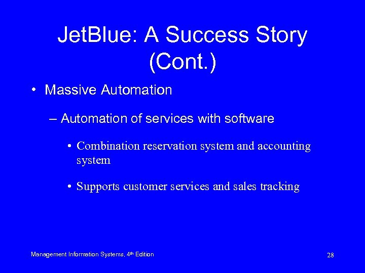 Jet. Blue: A Success Story (Cont. ) • Massive Automation – Automation of services