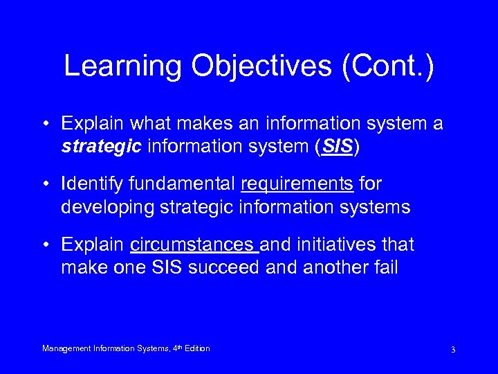 Learning Objectives (Cont. ) • Explain what makes an information system a strategic information