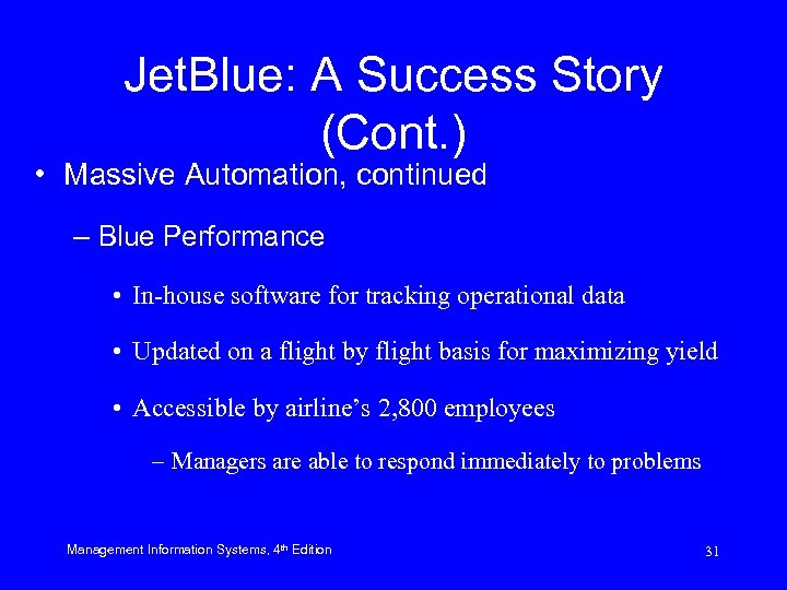 Jet. Blue: A Success Story (Cont. ) • Massive Automation, continued – Blue Performance