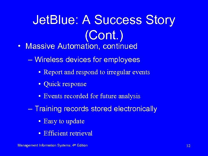 Jet. Blue: A Success Story (Cont. ) • Massive Automation, continued – Wireless devices