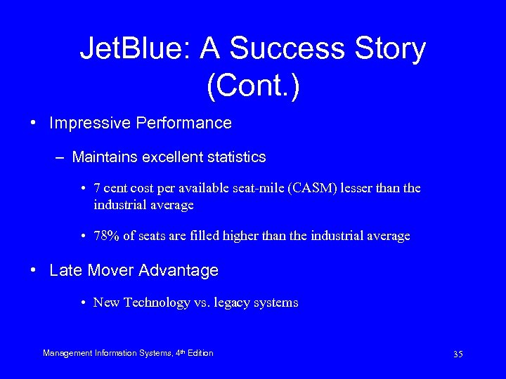 Jet. Blue: A Success Story (Cont. ) • Impressive Performance – Maintains excellent statistics