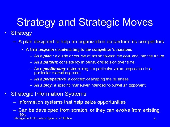 Strategy and Strategic Moves • Strategy – A plan designed to help an organization