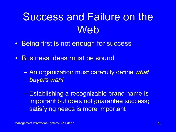 Success and Failure on the Web • Being first is not enough for success