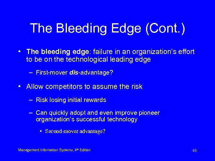 The Bleeding Edge (Cont. ) • The bleeding edge: failure in an organization’s effort
