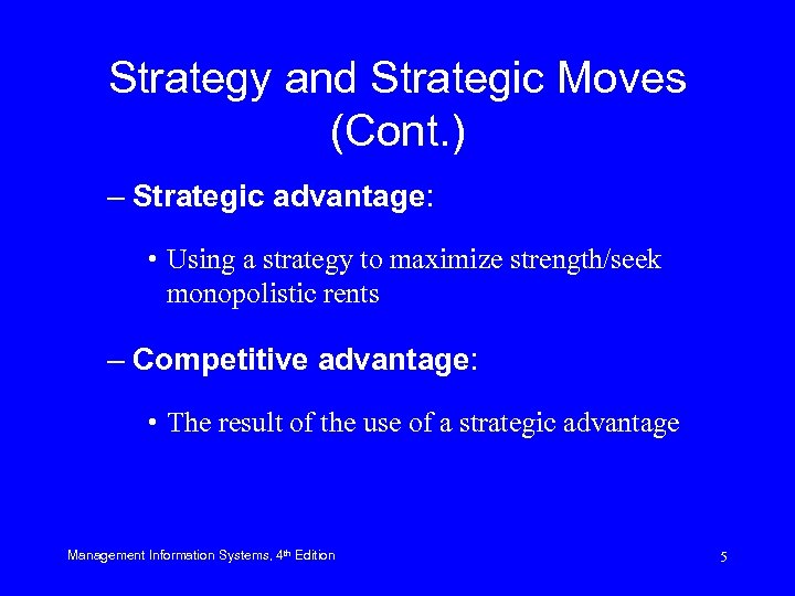Strategy and Strategic Moves (Cont. ) – Strategic advantage: • Using a strategy to