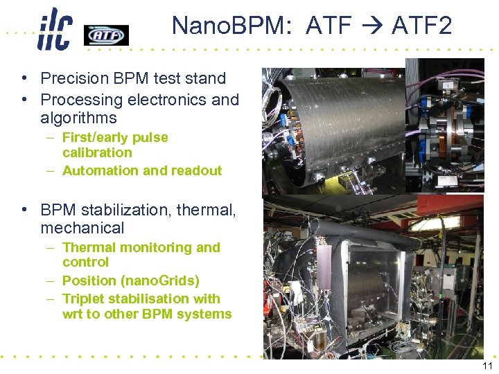 Nano. BPM: ATF 2 • Precision BPM test stand • Processing electronics and algorithms