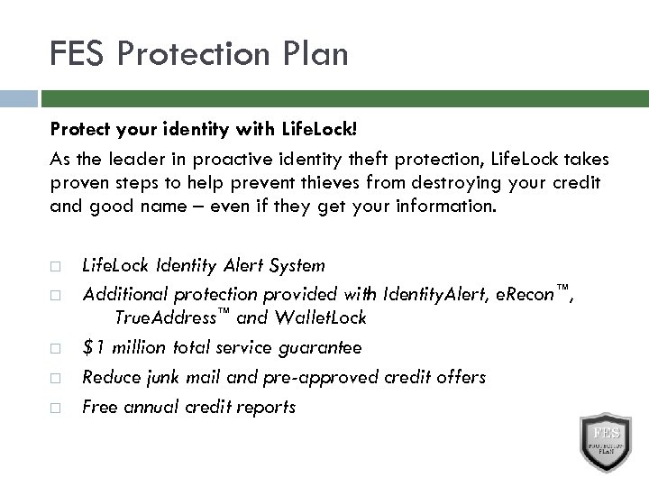 FES Protection Plan Protect your identity with Life. Lock! As the leader in proactive
