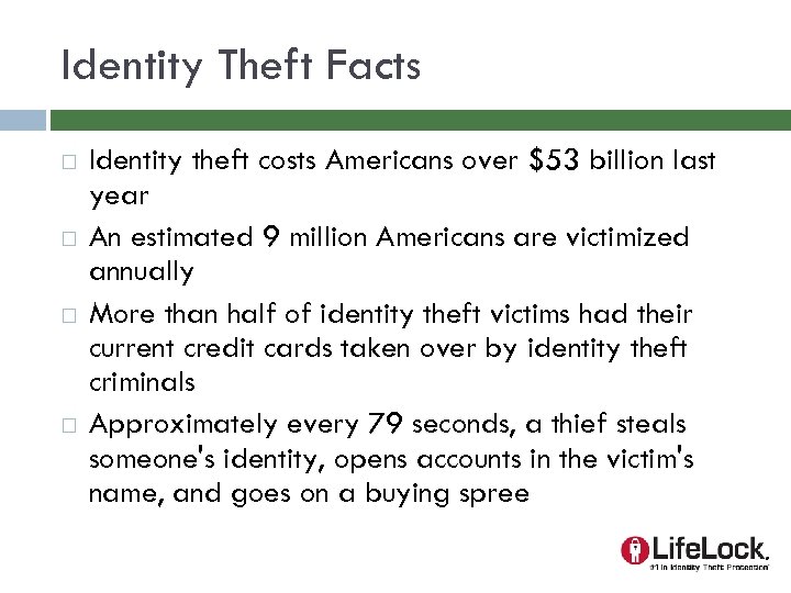 Identity Theft Facts Identity theft costs Americans over $53 billion last year An estimated
