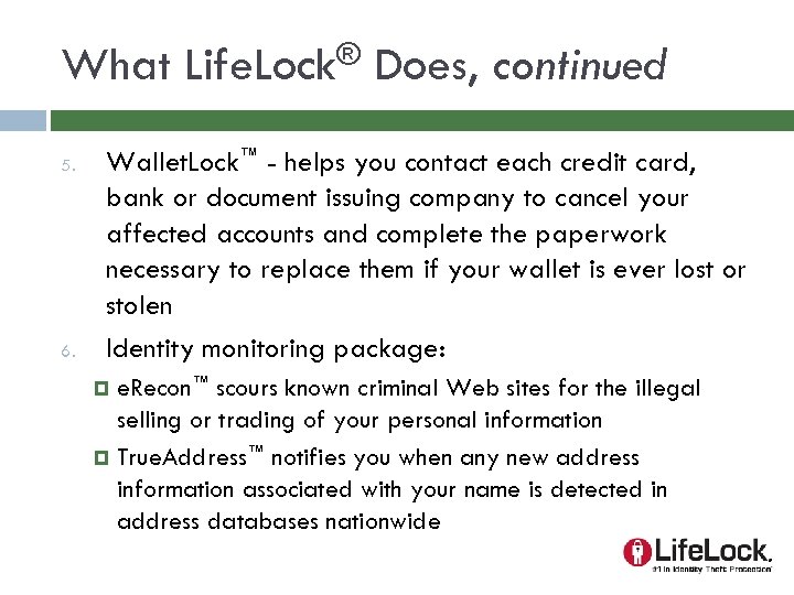 What 5. 6. ® Life. Lock Does, continued Wallet. Lock™ - helps you contact