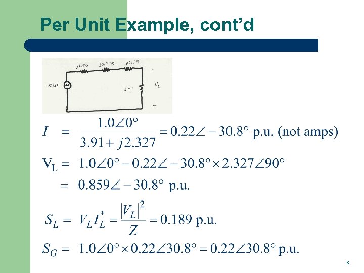 Per Unit Example, cont’d 8 